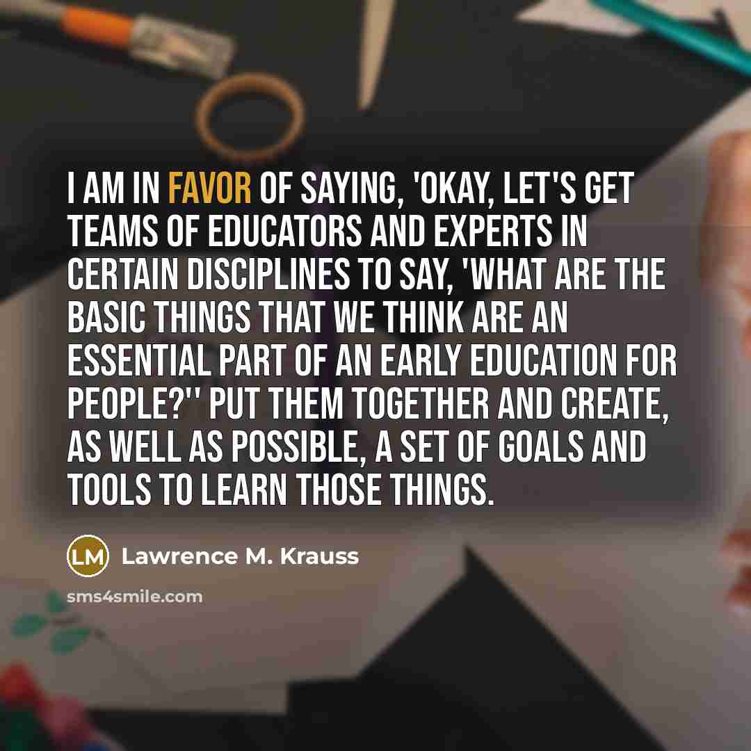 “I am in favor of saying, 'Okay, let's get teams…” quote by Lawrence M. Krauss