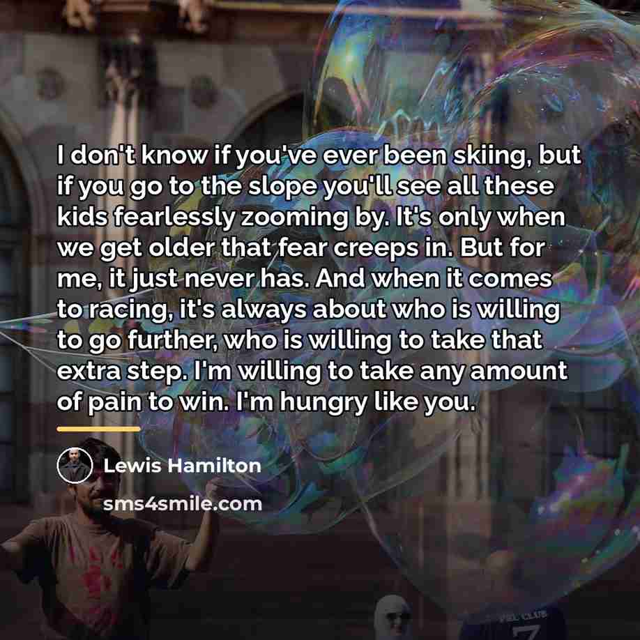 “I don't know if you've ever been skiing, but if…” quote by Lewis Hamilton