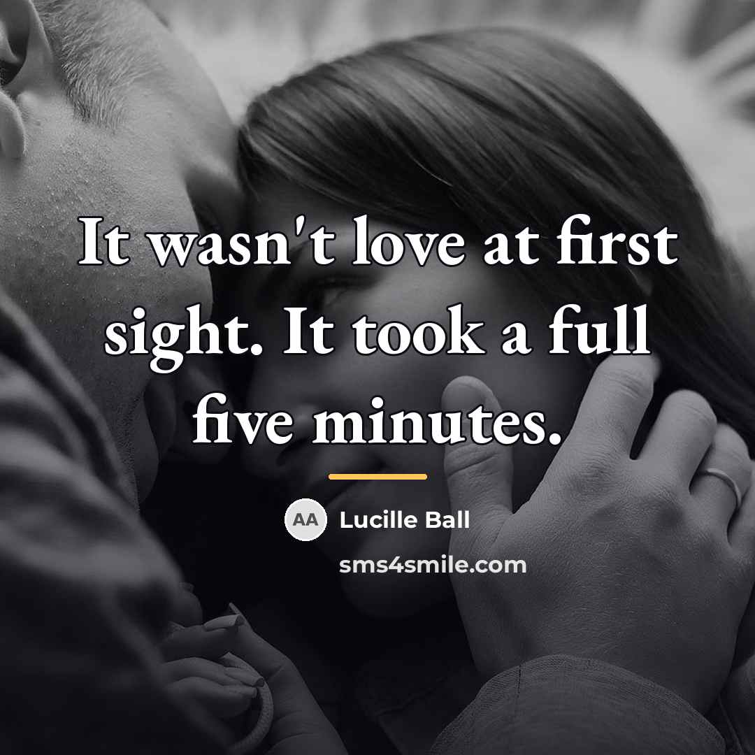 “It wasn't love at first sight. It took a full…” quote by Lucille Ball