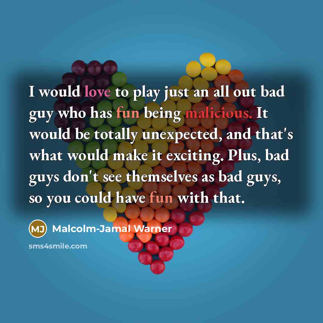 “I would love to play just an all out bad…” quote by Malcolm-Jamal Warner