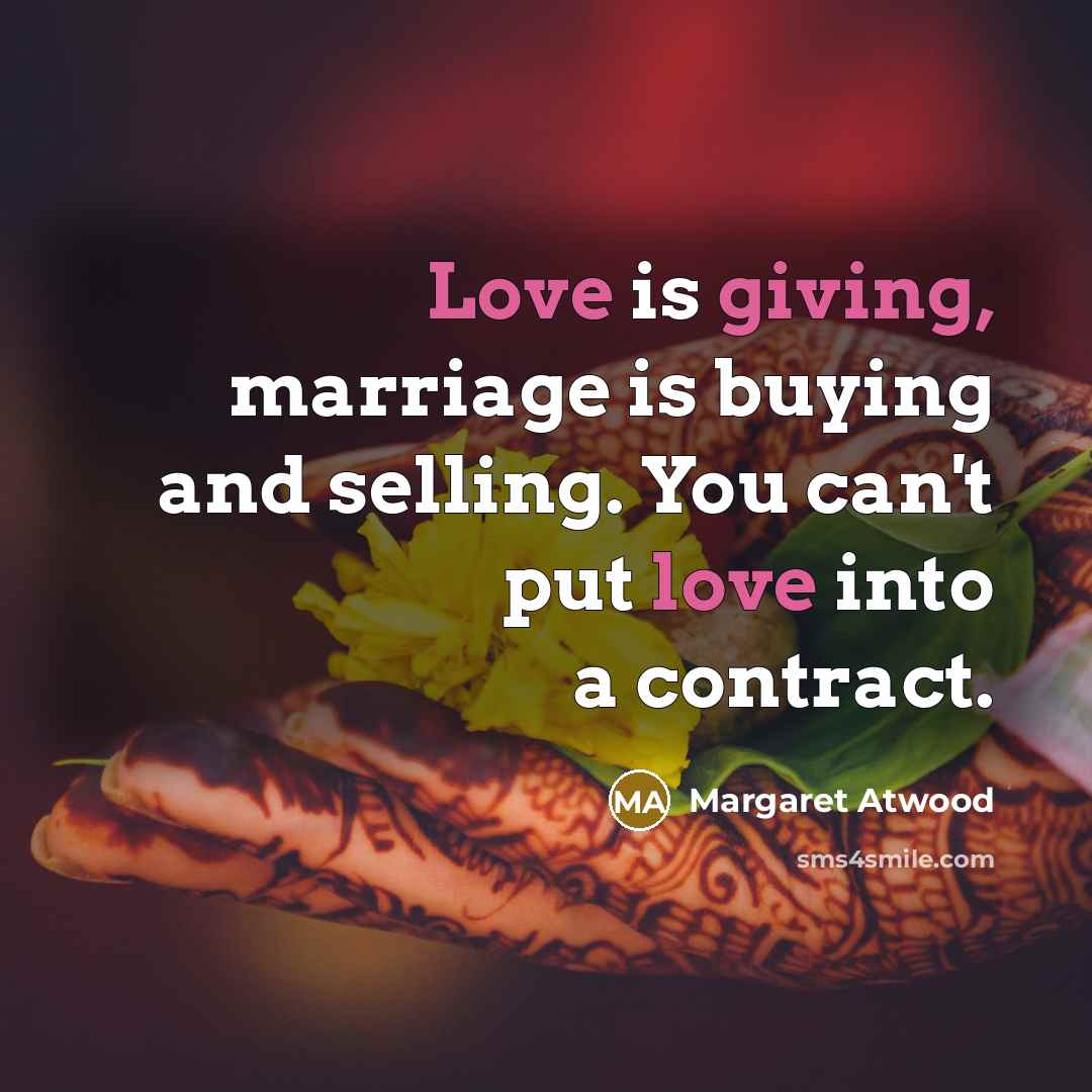 “Love is giving, marriage is buying and selling. You can't…” quote by Margaret Atwood
