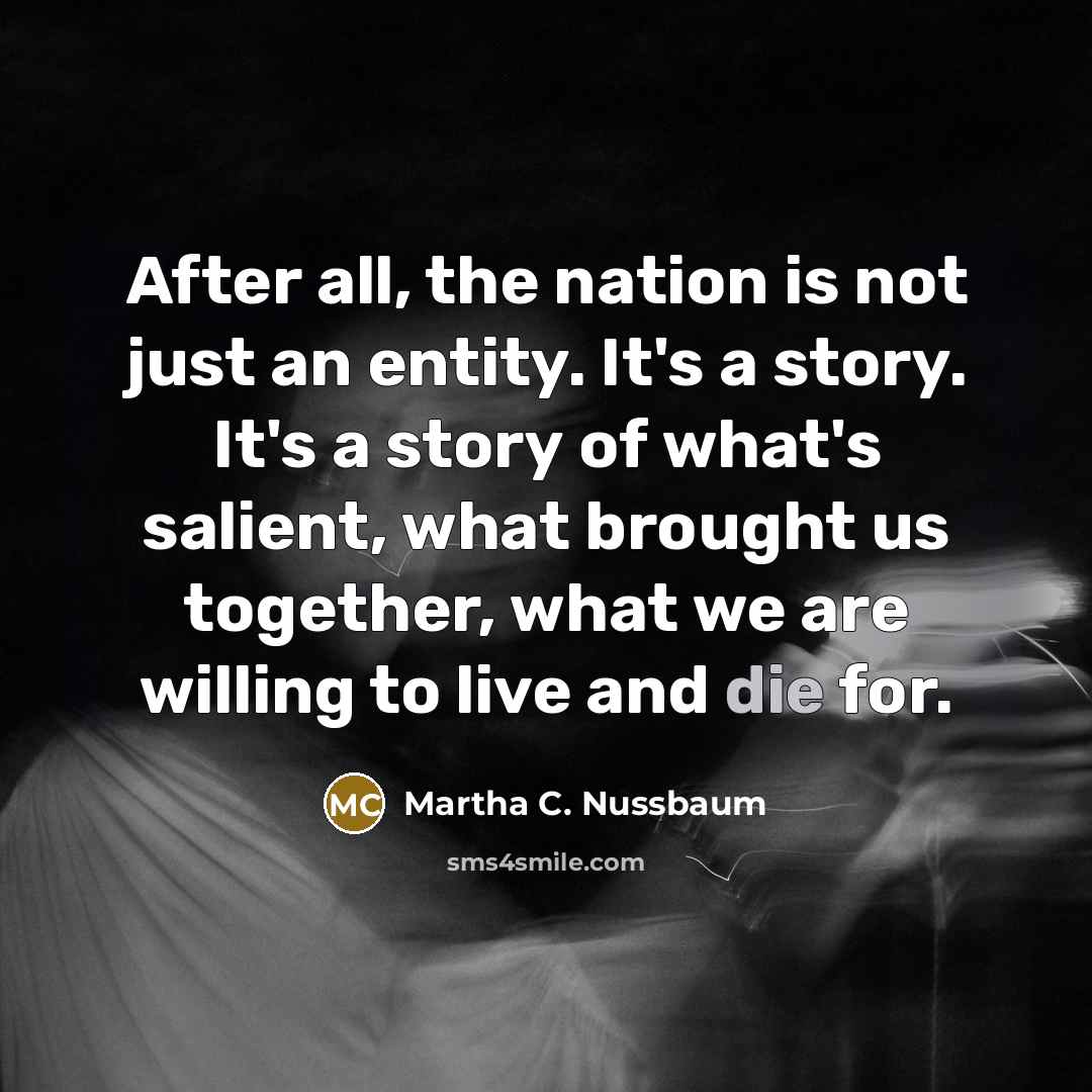 “After all, the nation is not just an entity. It's…” quote by Martha C. Nussbaum