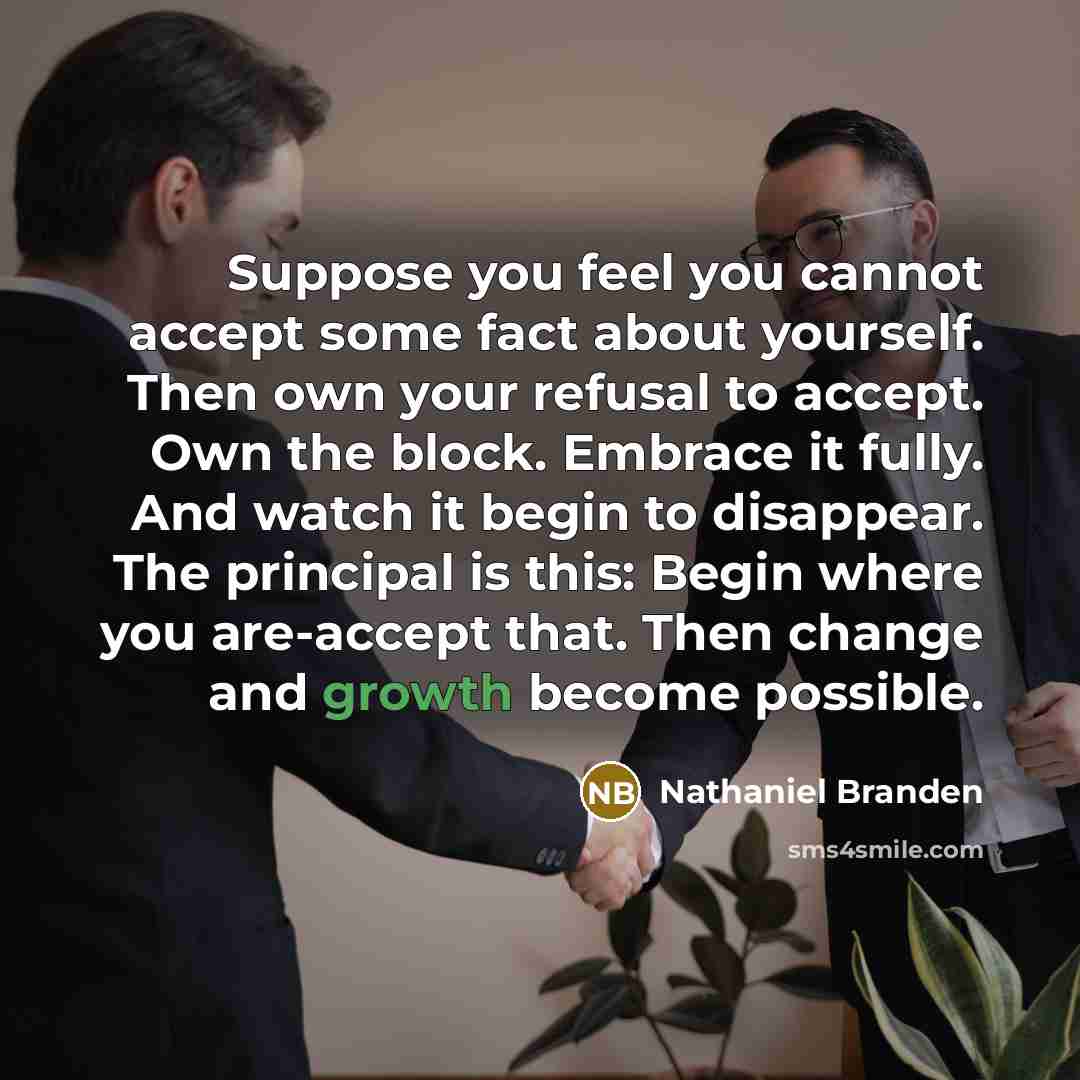 “Suppose you feel you cannot accept some fact about yourself.…” quote by Nathaniel Branden