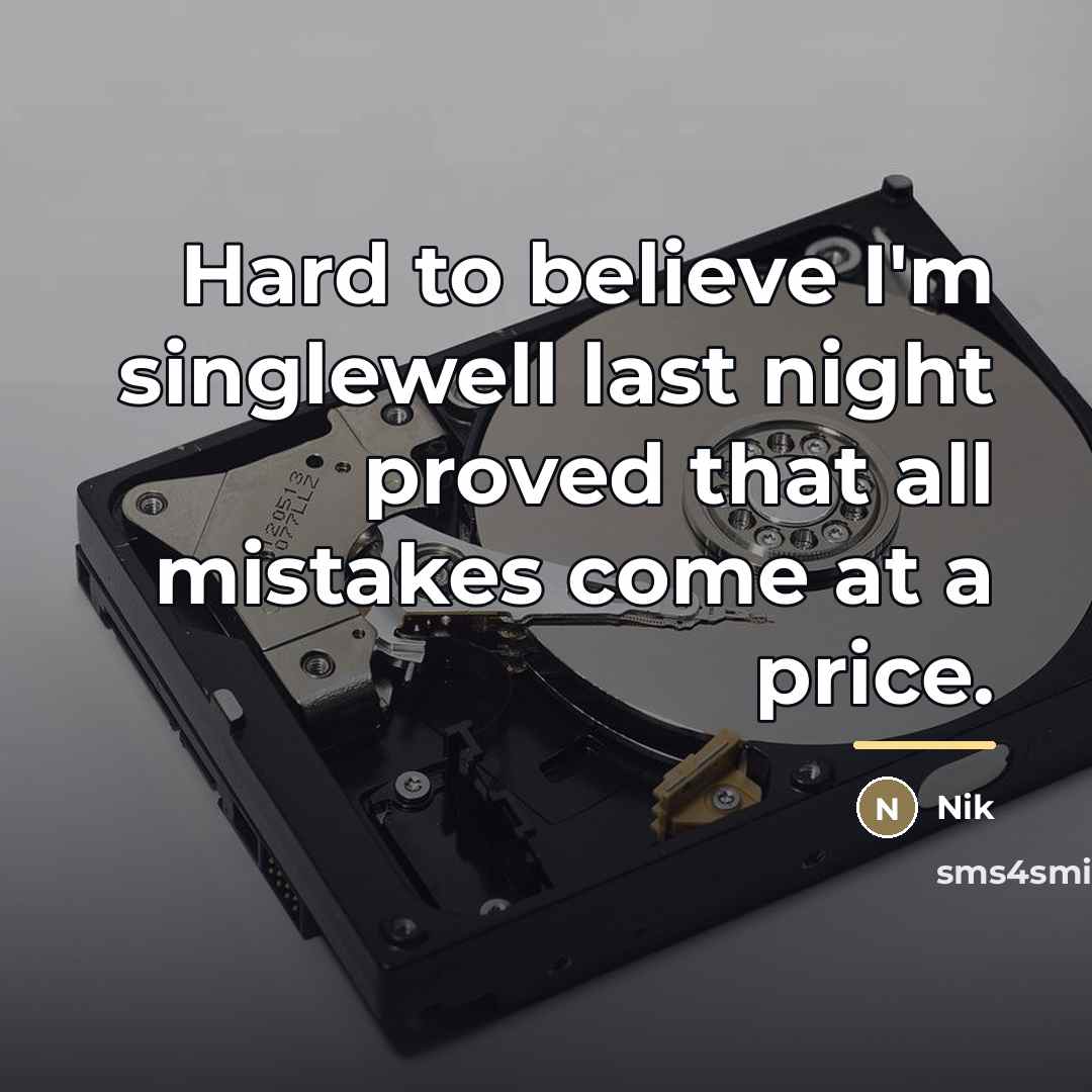 “Hard to believe I'm singlewell last night proved that all…” quote by Nik
