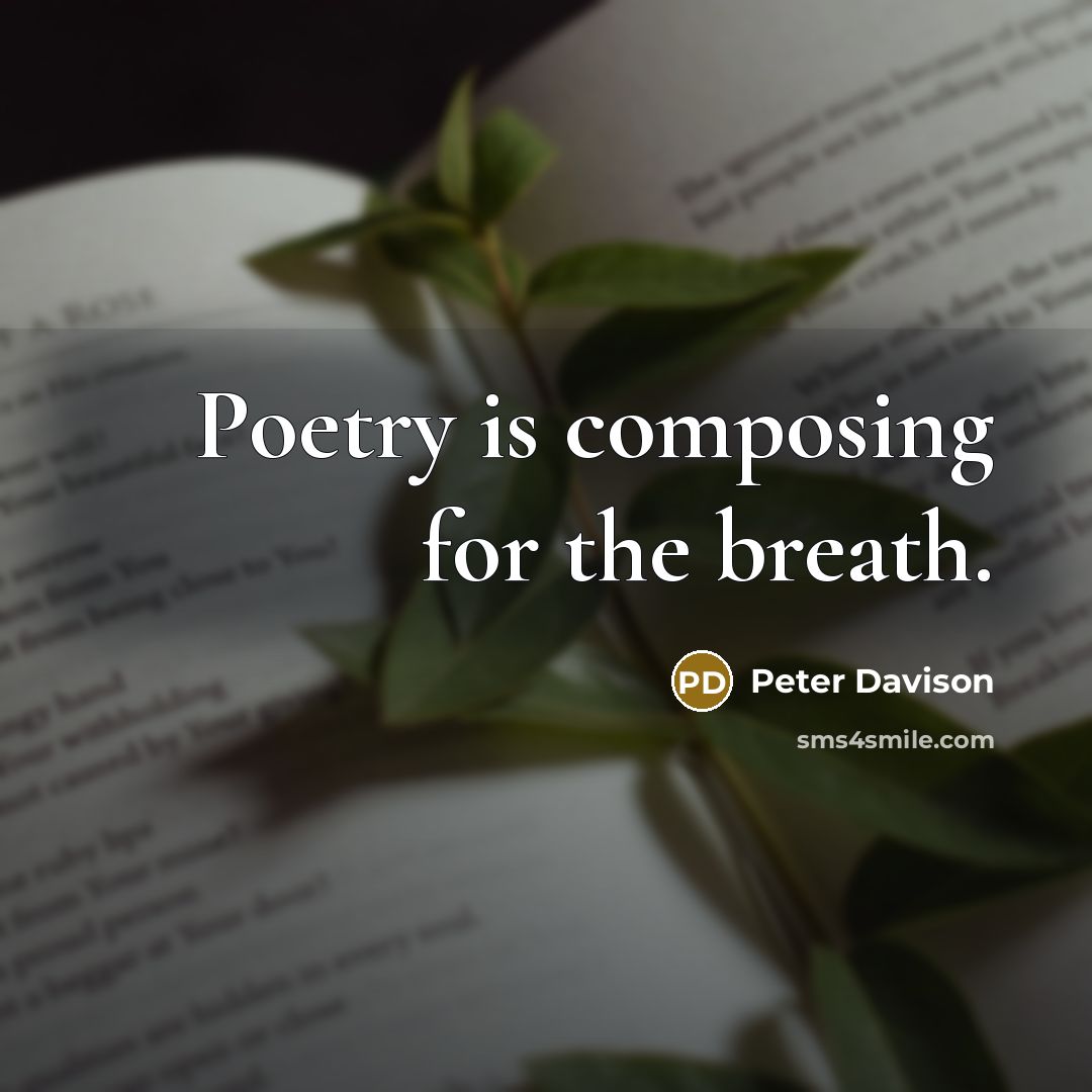 “Poetry is composing for the breath.…” quote by Peter Davison