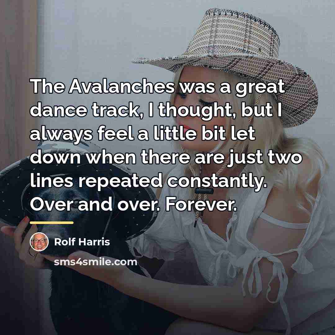 “The Avalanches was a great dance track, I thought, but…” quote by Rolf Harris