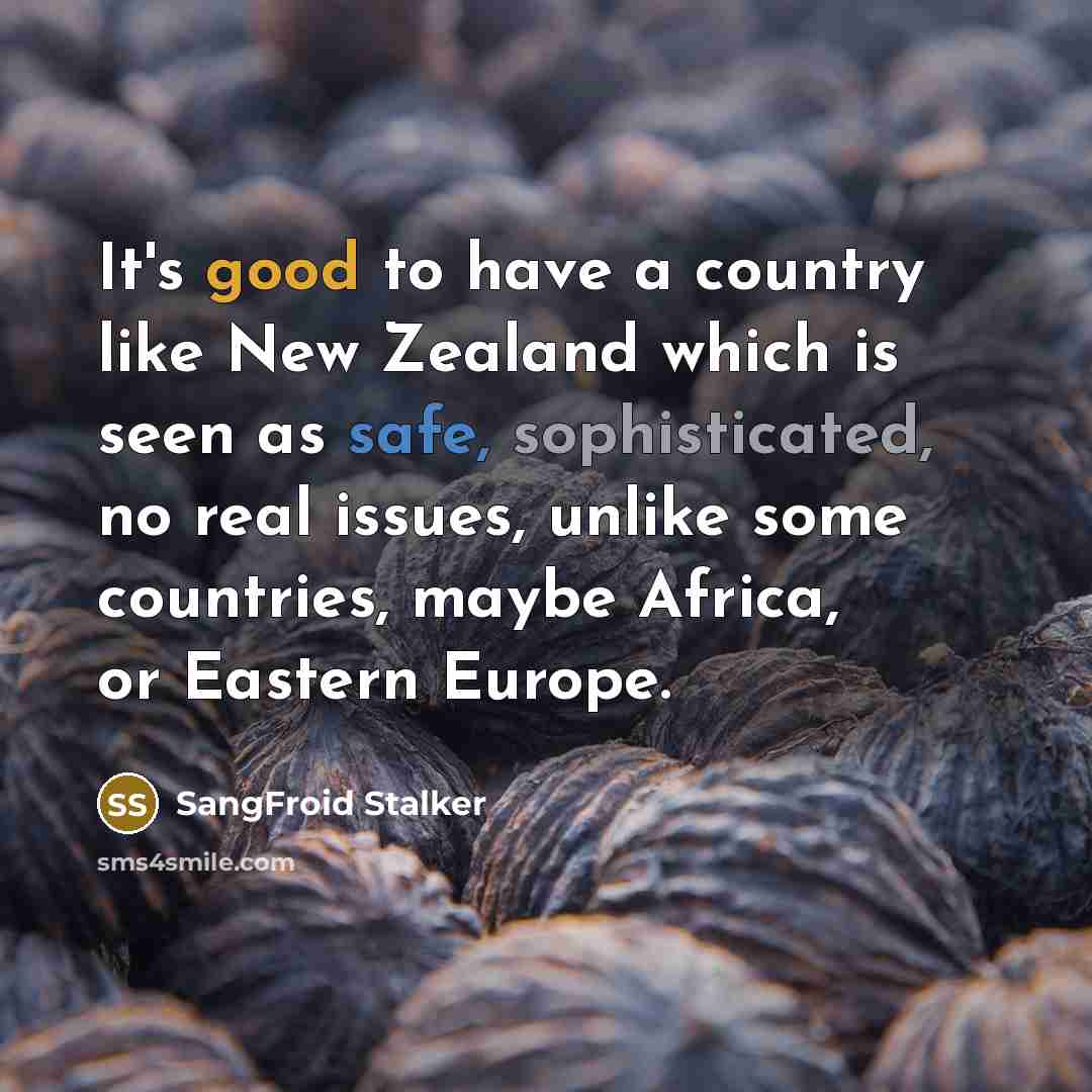 “It's good to have a country like New Zealand which…” quote by SangFroid Stalker