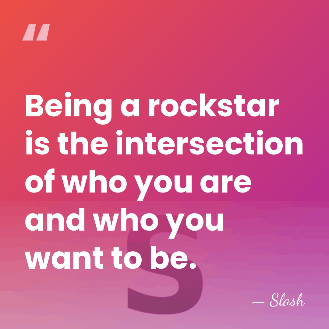 Being a rockstar is the intersection of who you are and who&hellip; - Slash