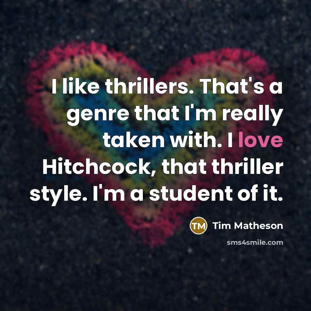 “I like thrillers. That's a genre that I'm really taken…” quote by Tim Matheson