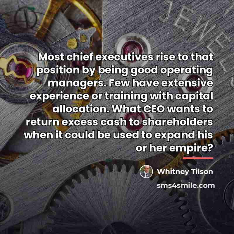 “Most chief executives rise to that position by being good…” quote by Whitney Tilson