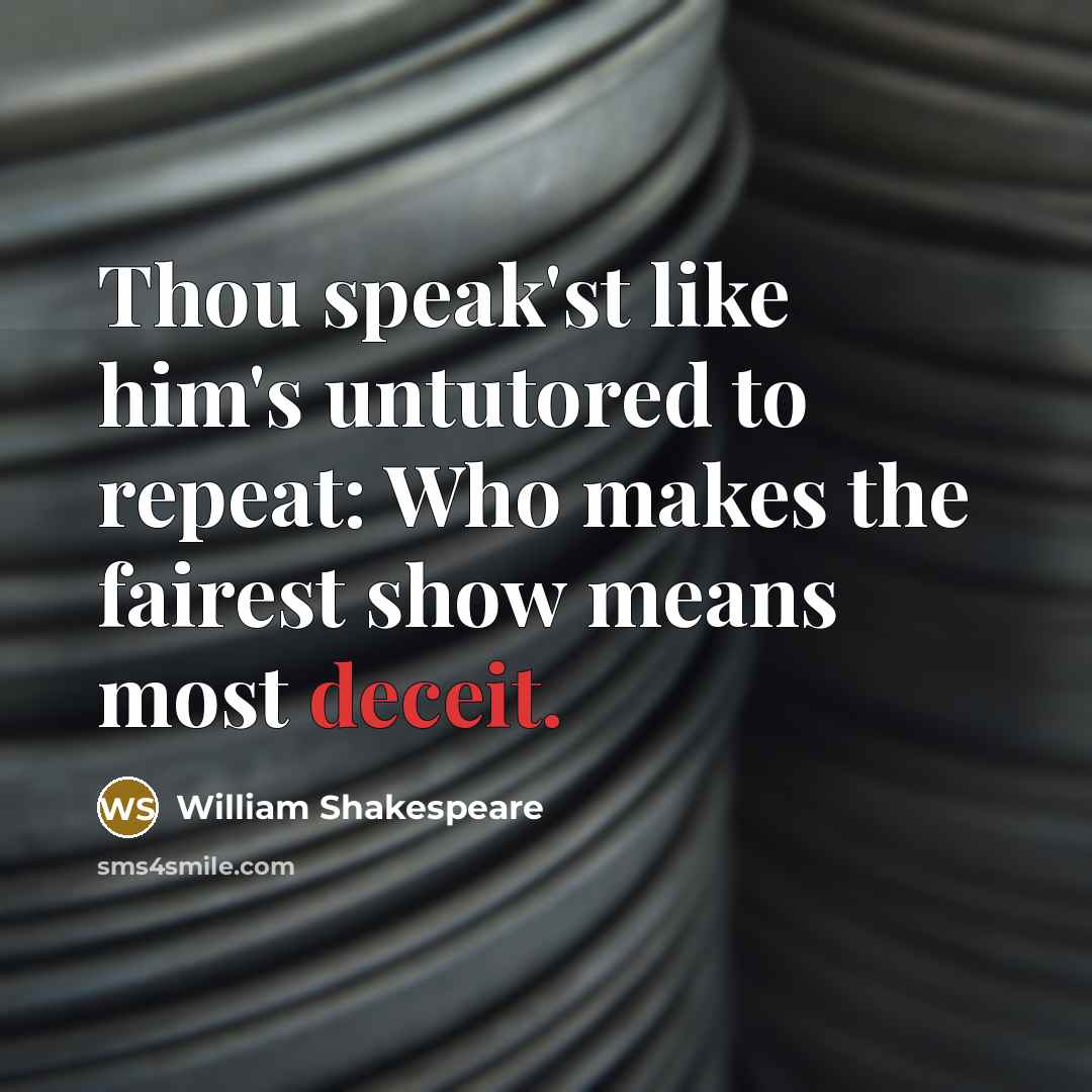 “Thou speak'st like him's untutored to repeat: Who makes the…” quote by William Shakespeare