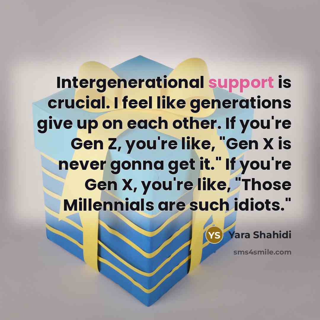 “Intergenerational support is crucial. I feel like generations give up…” quote by Yara Shahidi