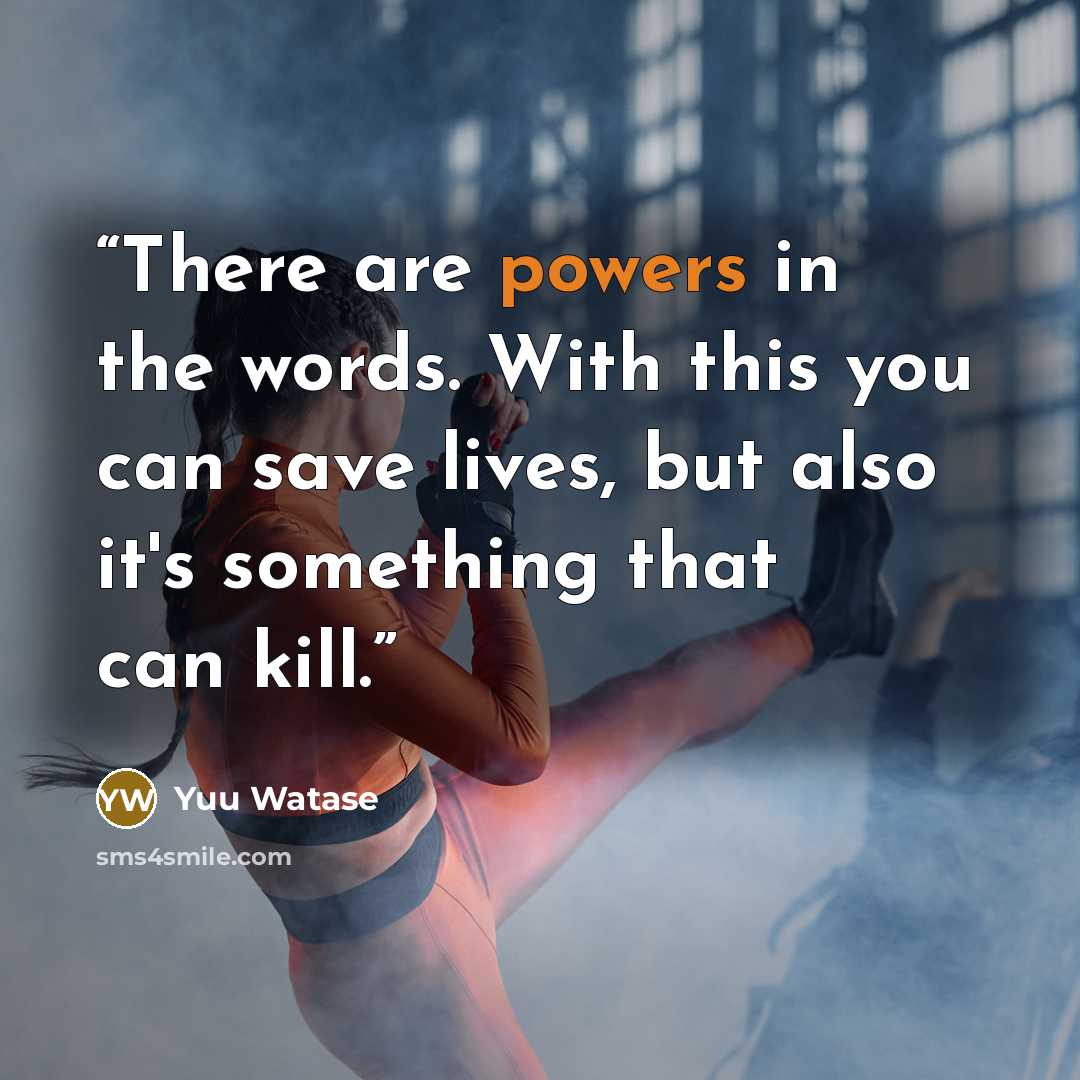 “There are powers in the words. With this you can save lives, but also it's something that can kill.” quote by Yuu Watase