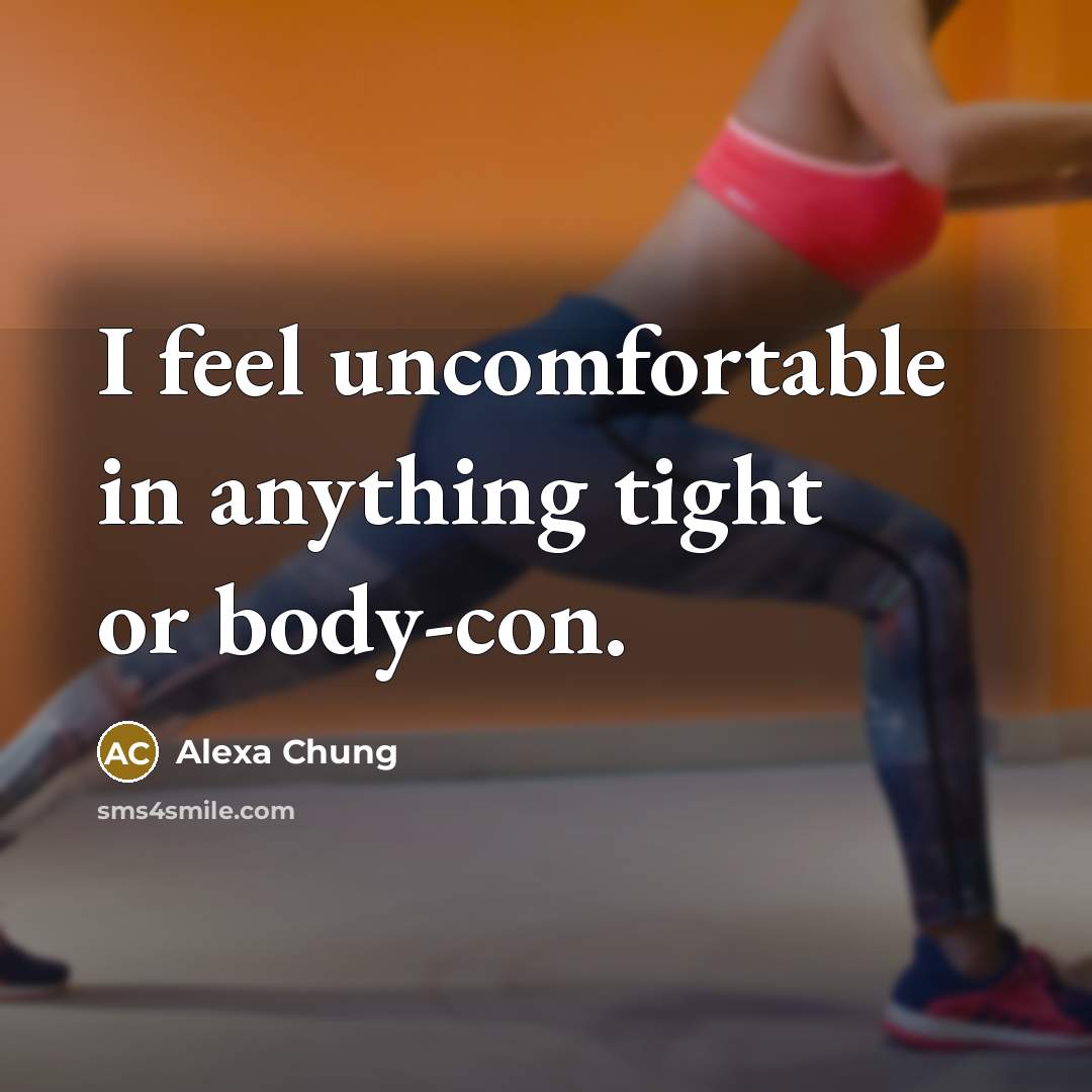 “I feel uncomfortable in anything tight or body-con.…” quote by Alexa Chung