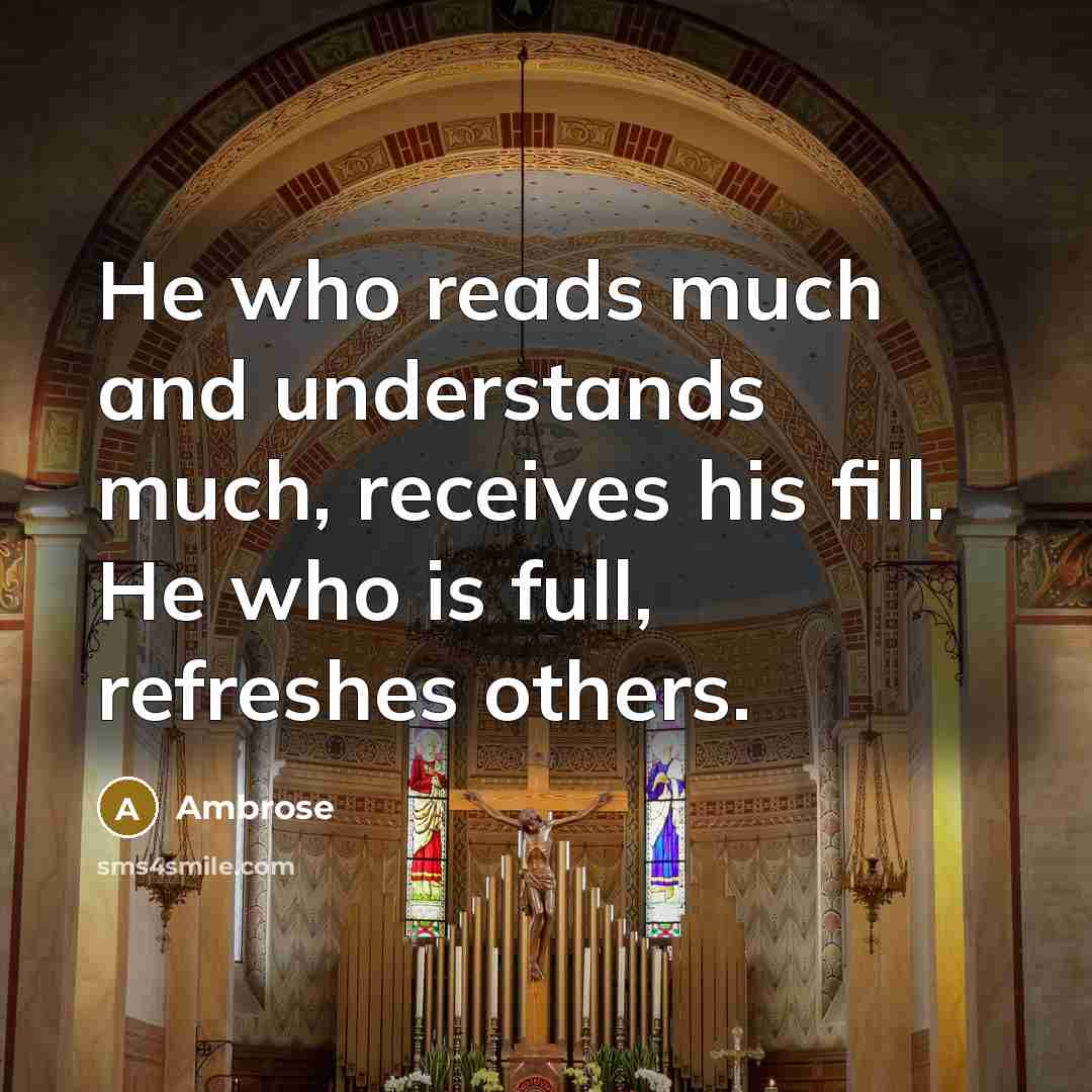 “He who reads much and understands much, receives his fill.…” quote by Ambrose