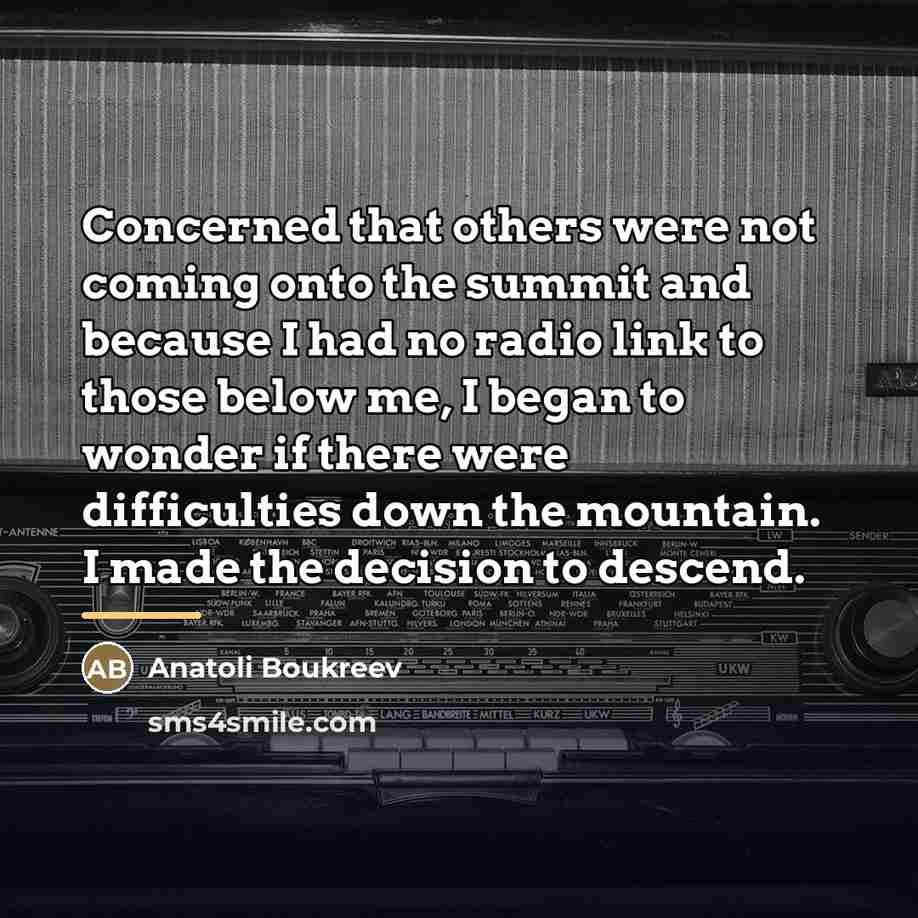 “Concerned that others were not coming onto the summit and…” quote by Anatoli Boukreev