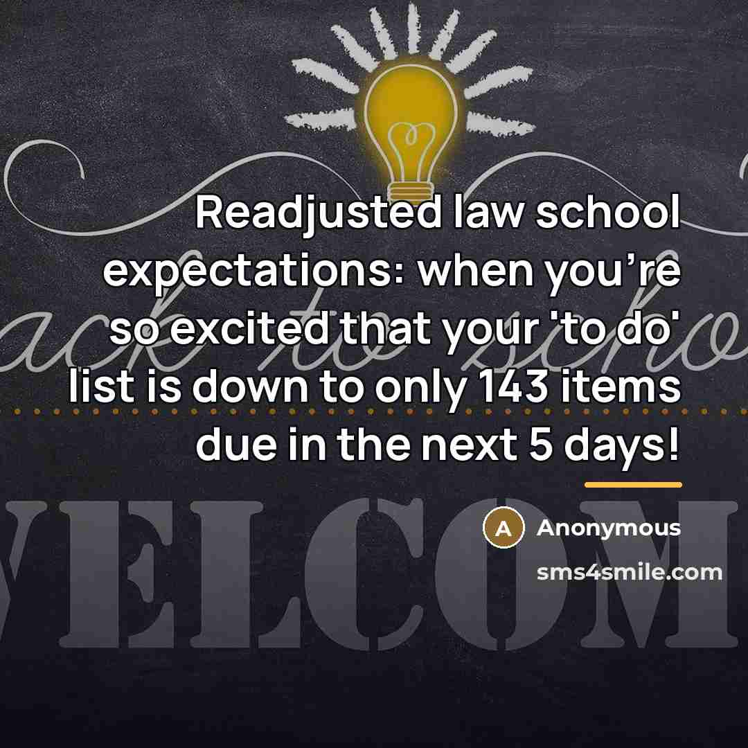 “Readjusted law school expectations: when you're so excited that your…” quote by Anonymous