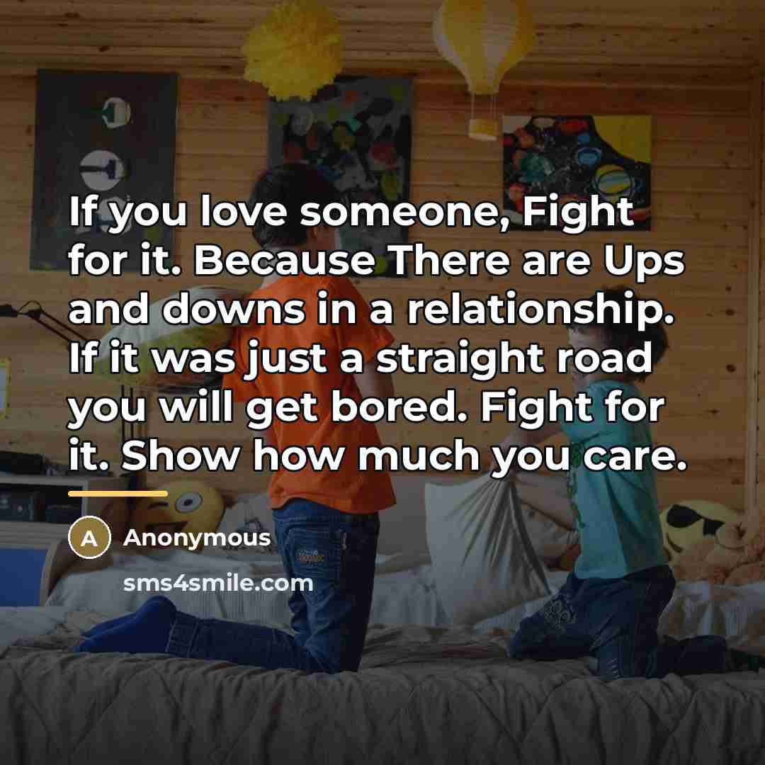 “If you love someone, Fight for it. Because There are…” quote by Anonymous