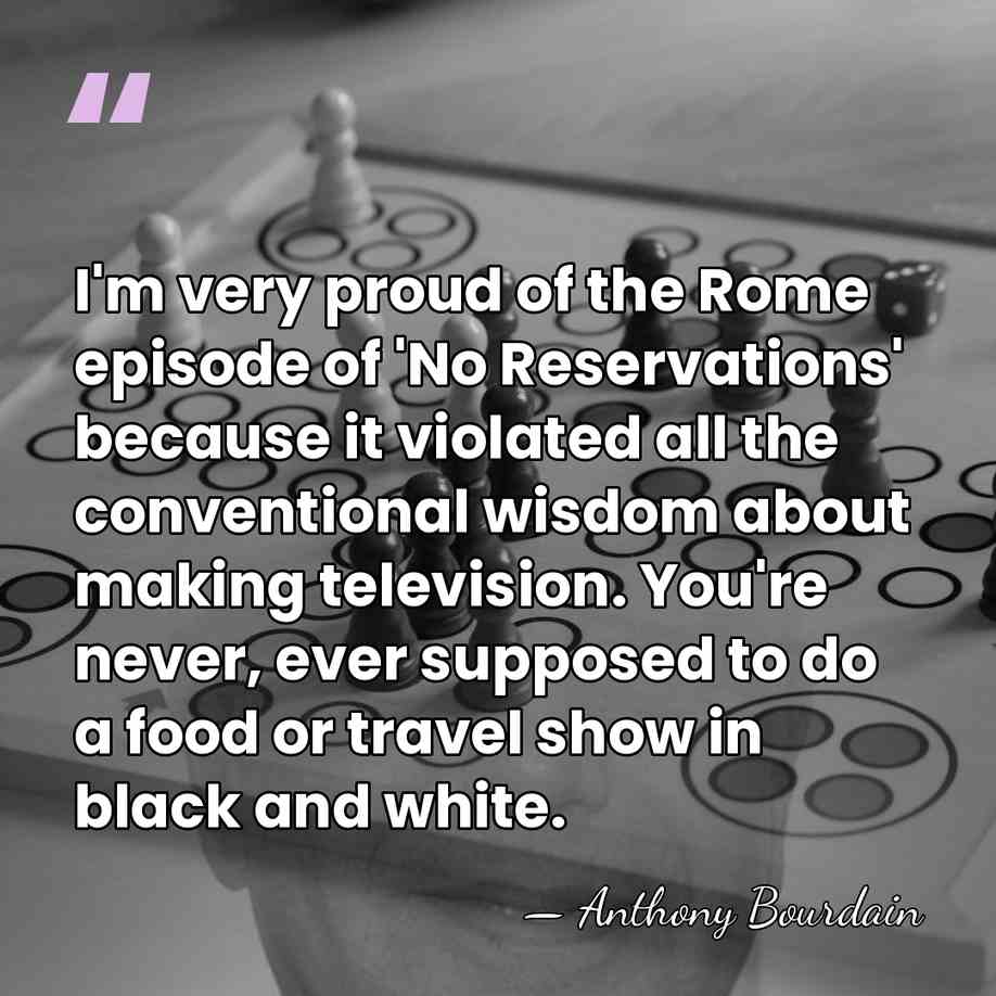I'm very proud of the Rome episode of 'No Reservations' because it&hellip; - Anthony Bourdain