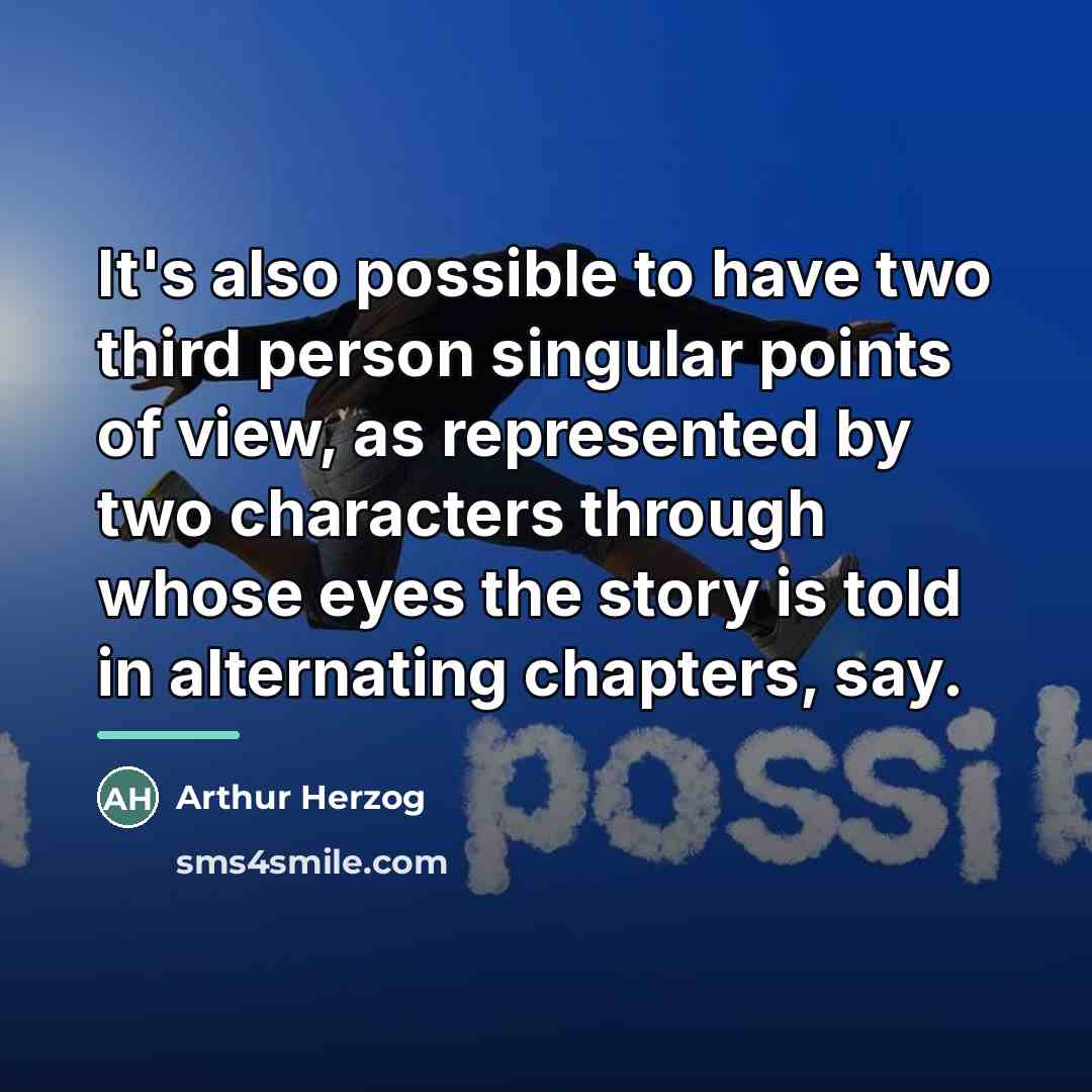“It's also possible to have two third person singular points…” quote by Arthur Herzog