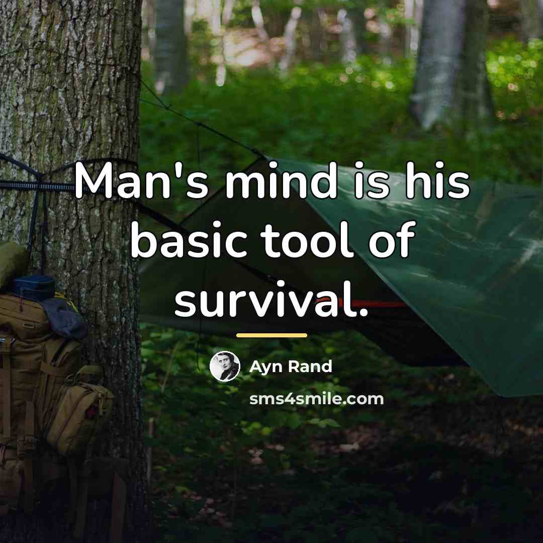 “Man's mind is his basic tool of survival.…” quote by Ayn Rand