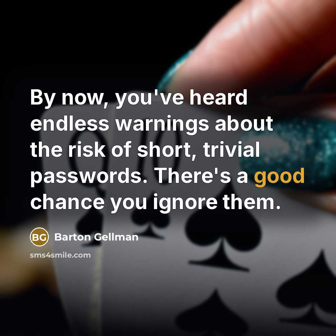 “By now, you've heard endless warnings about the risk of…” quote by Barton Gellman