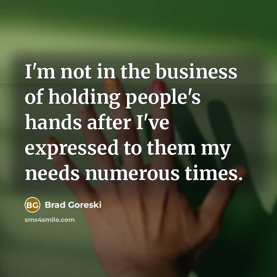 “I'm not in the business of holding people's hands after…” quote by Brad Goreski