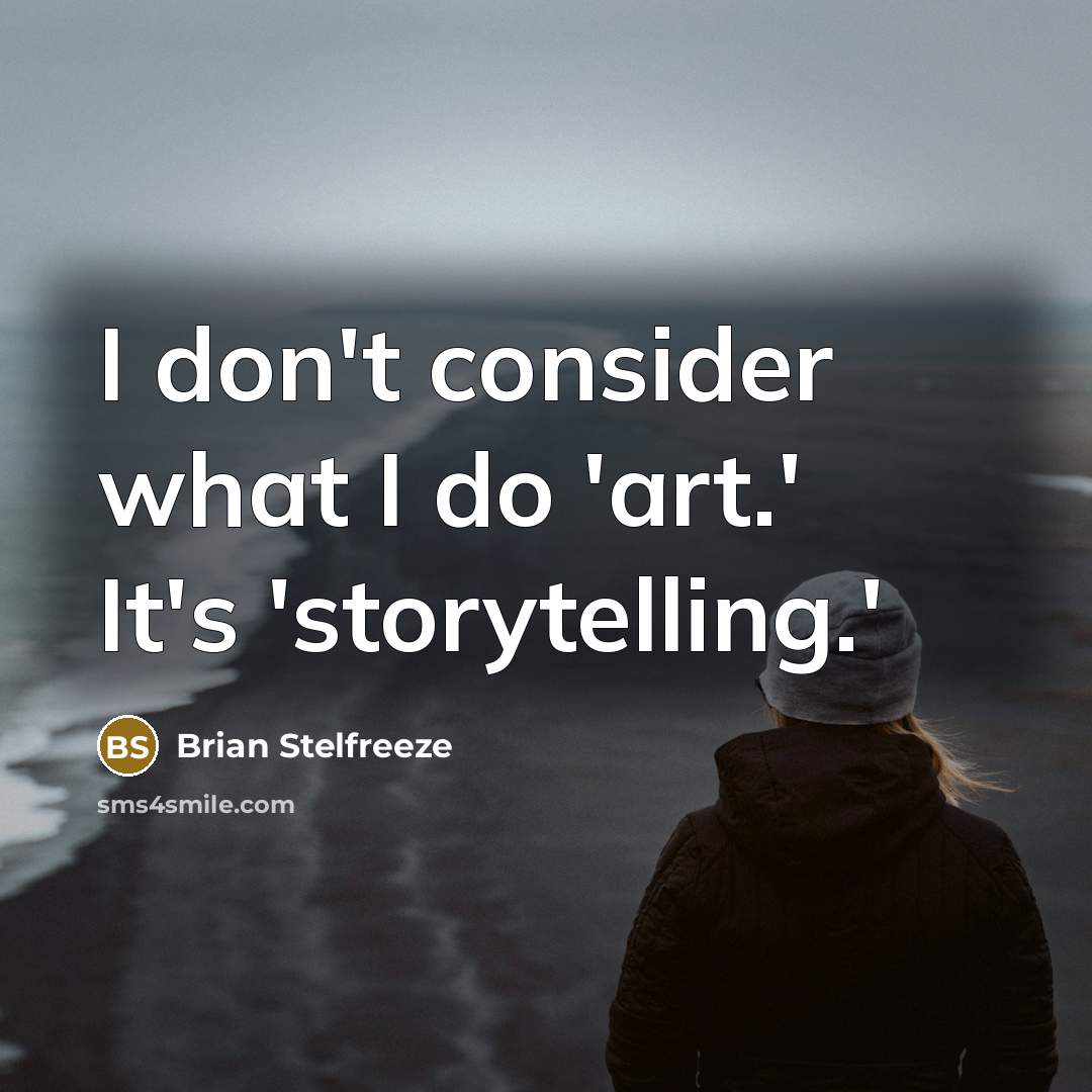 “I don't consider what I do 'art.' It's 'storytelling.'…” quote by Brian Stelfreeze