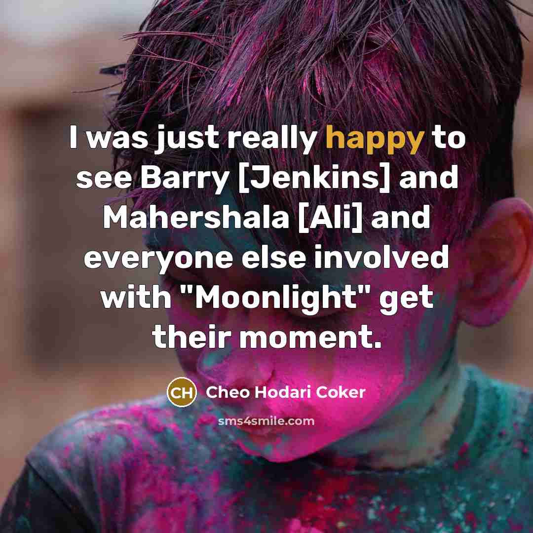 “I was just really happy to see Barry [Jenkins] and…” quote by Cheo Hodari Coker