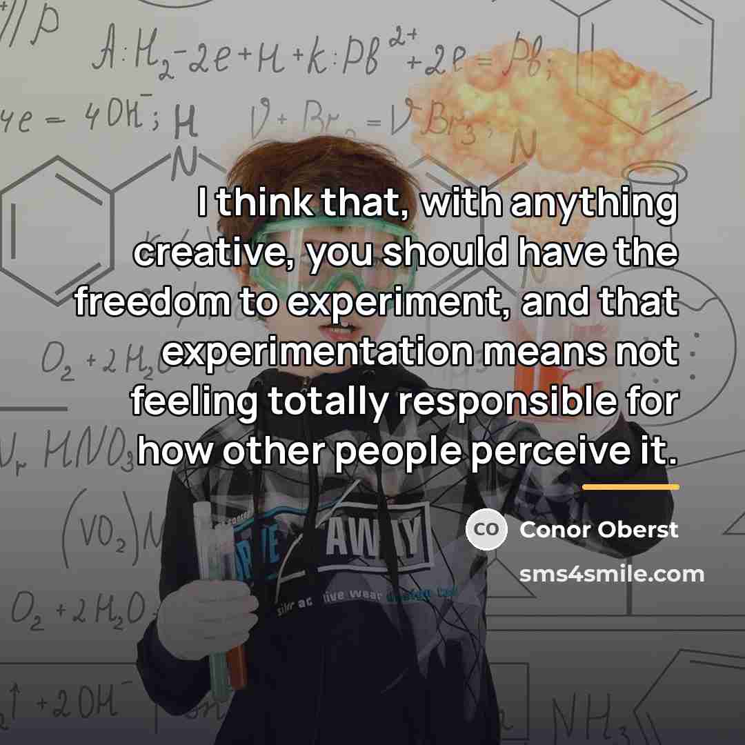 “I think that, with anything creative, you should have the…” quote by Conor Oberst