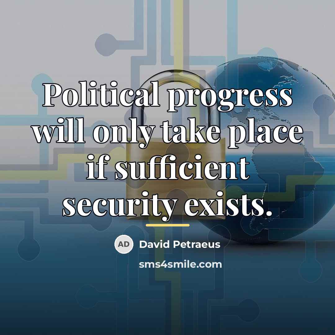 “Political progress will only take place if sufficient security exists.…” quote by David Petraeus