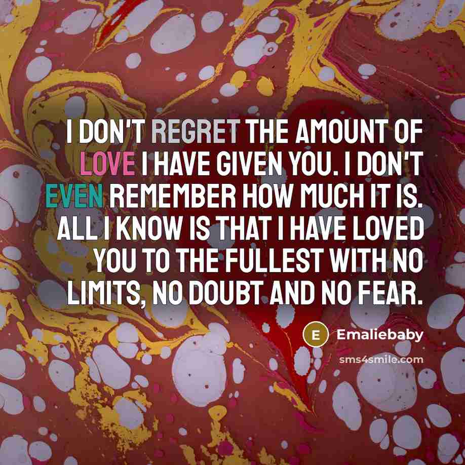 “I don't regret the amount of love I have given…” quote by Emaliebaby