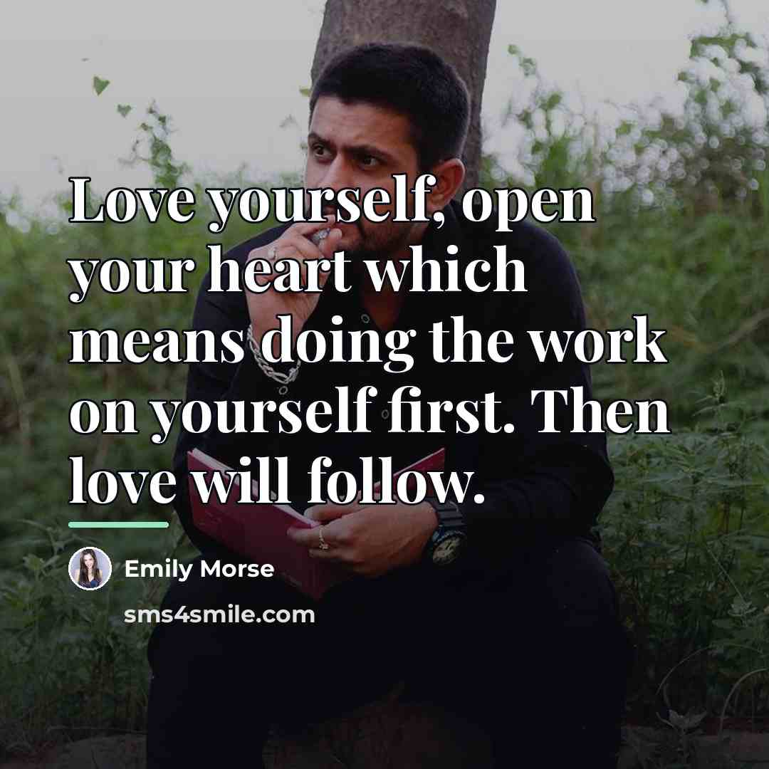 “Love yourself, open your heart which means doing the work…” quote by Emily Morse