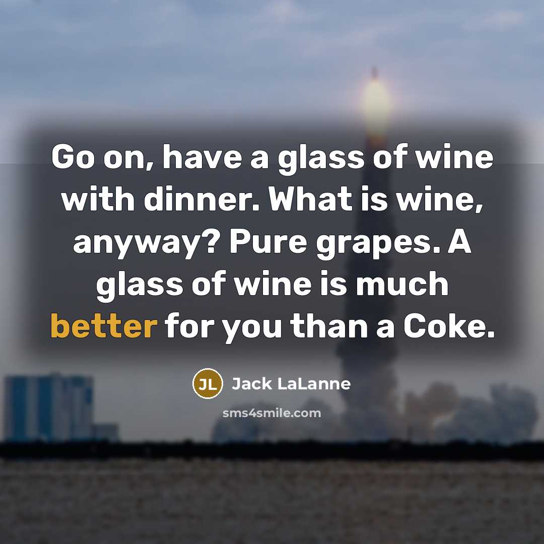 “Go on, have a glass of wine with dinner. What…” quote by Jack LaLanne