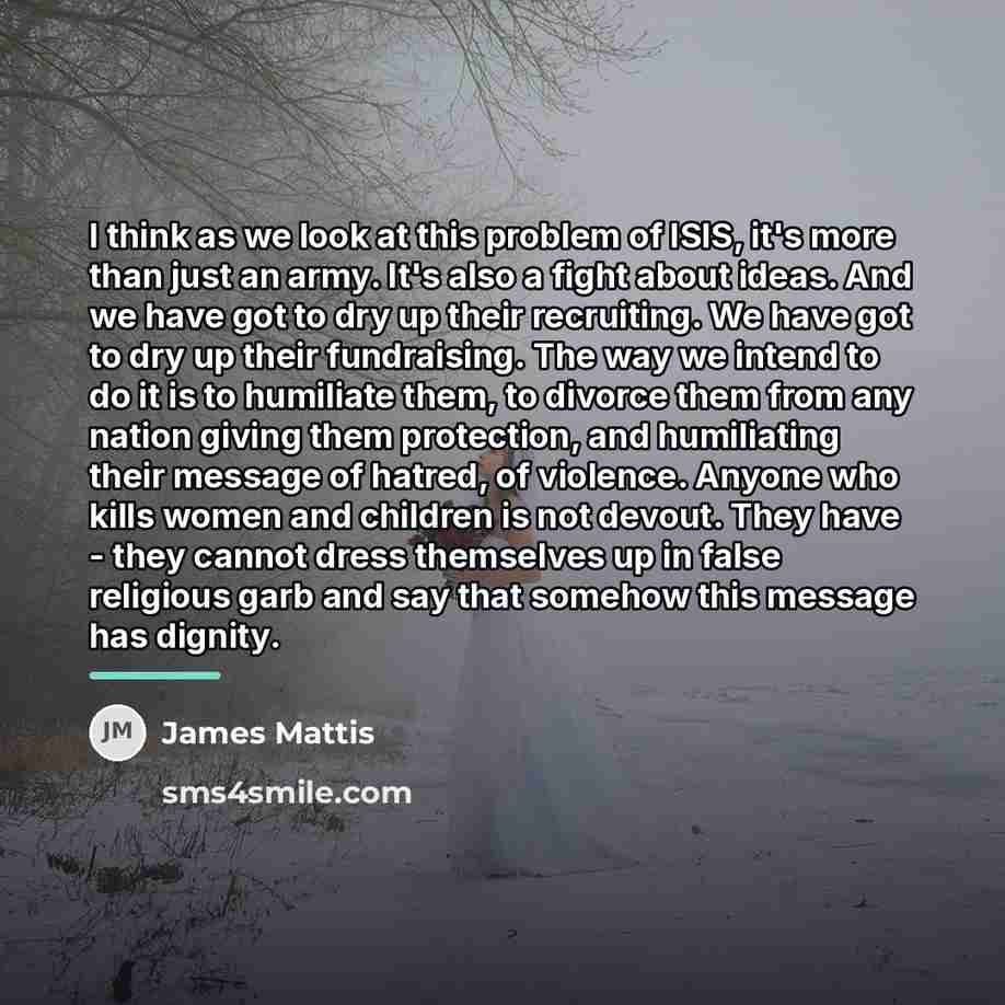 “I think as we look at this problem of ISIS,…” quote by James Mattis