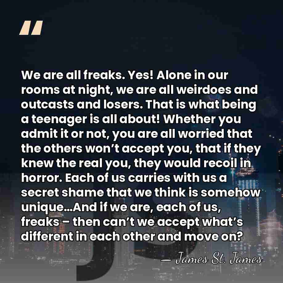 We are all freaks. Yes! Alone in our rooms at night, we&hellip; - James St. James