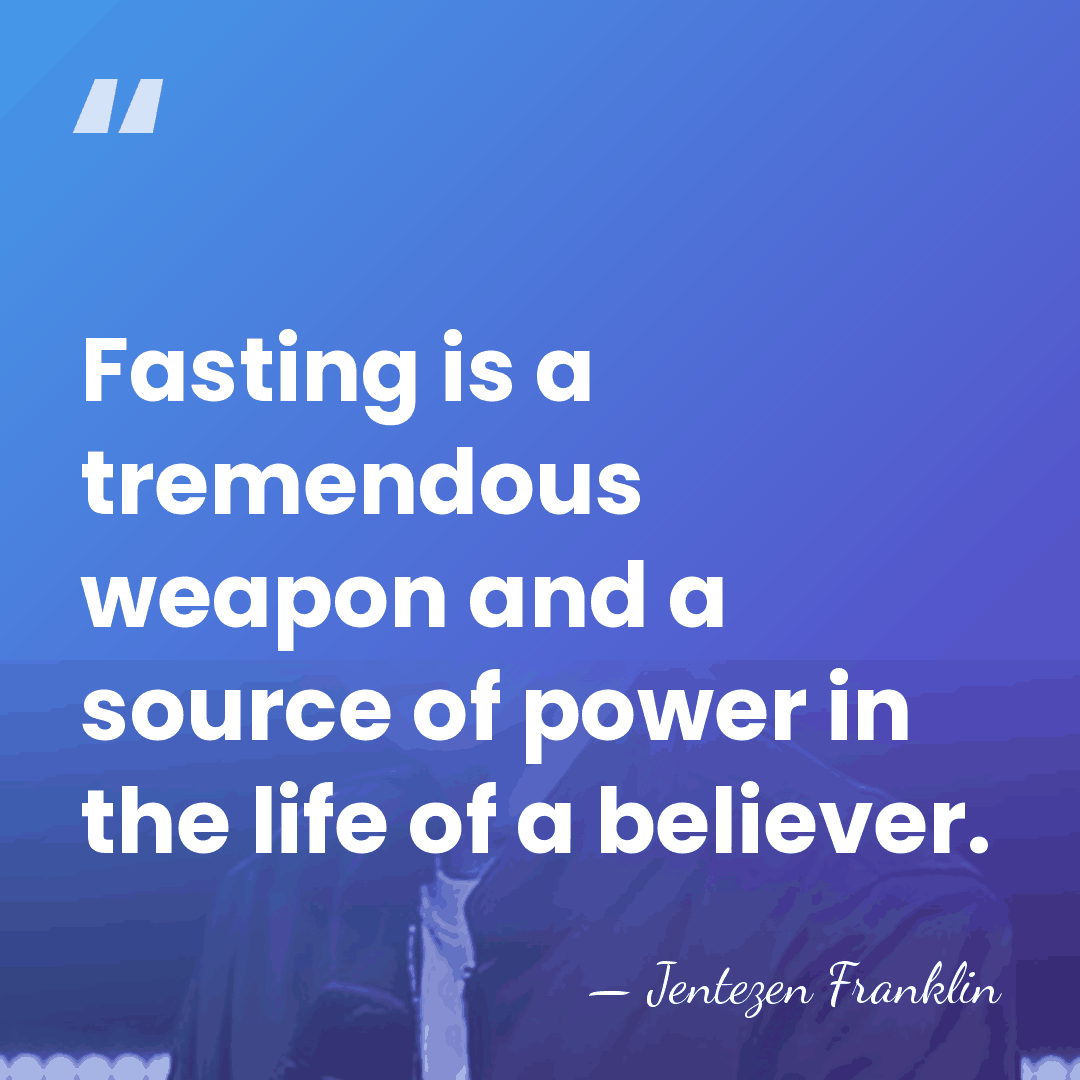 Fasting is a tremendous weapon and a source of power in the&hellip; - Jentezen Franklin