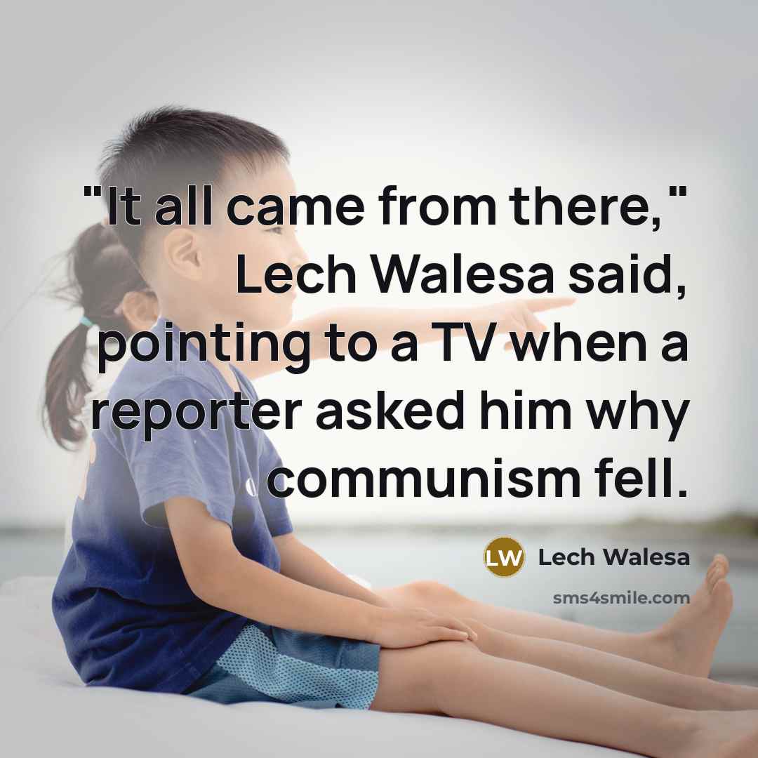 “"It all came from there," Lech Walesa said, pointing to…” quote by Lech Walesa