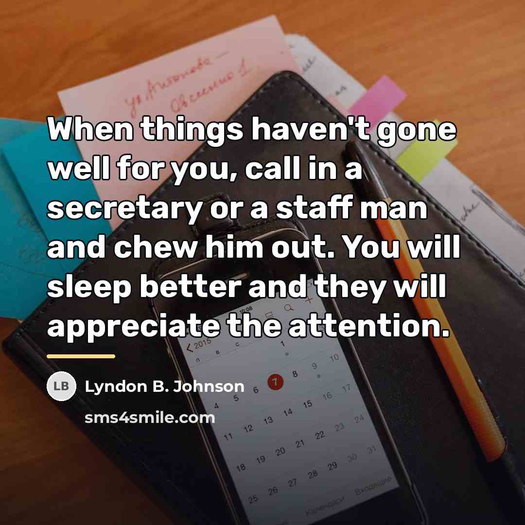 “When things haven't gone well for you, call in a…” quote by Lyndon B. Johnson