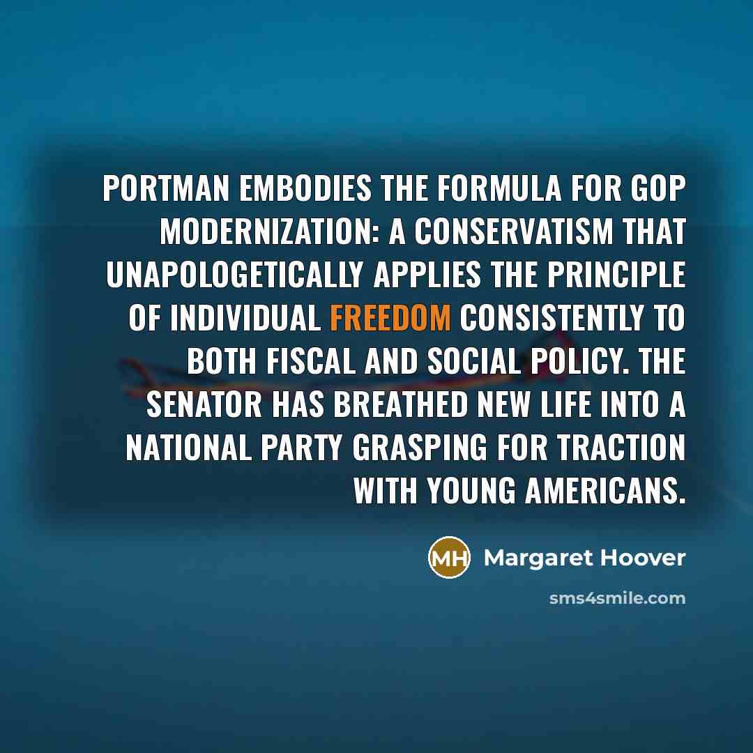 “Portman embodies the formula for GOP modernization: a conservatism that…” quote by Margaret Hoover