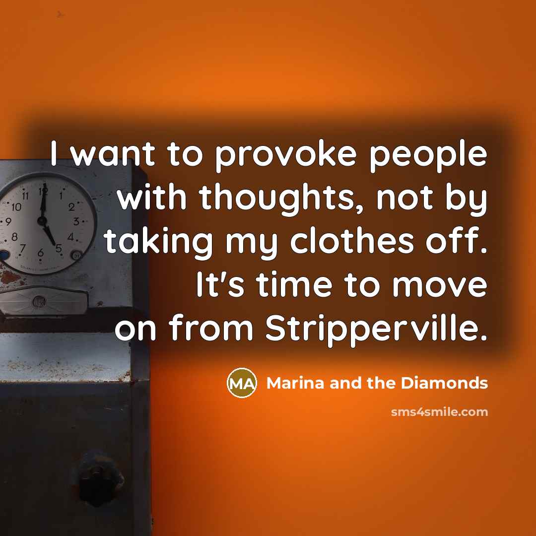 “I want to provoke people with thoughts, not by taking…” quote by Marina and the Diamonds