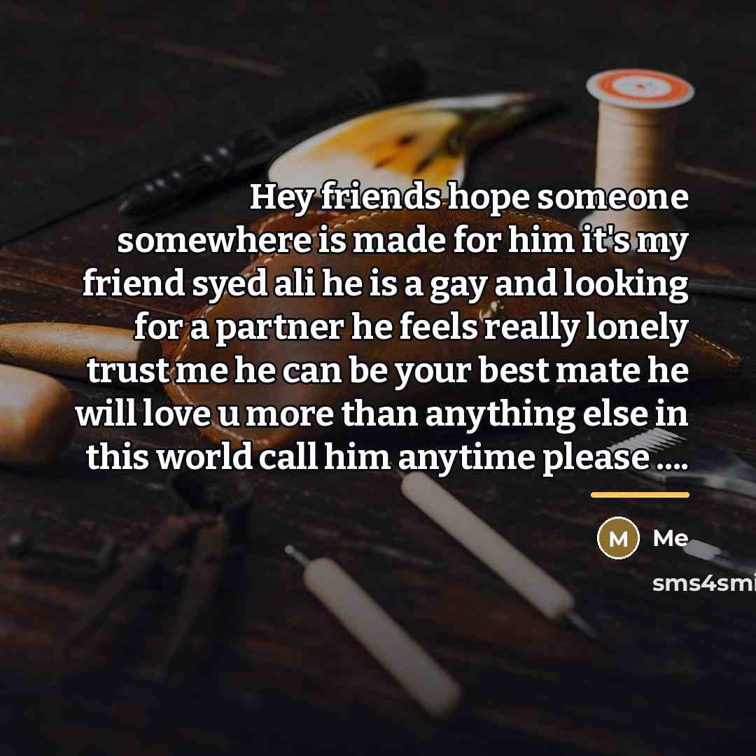 “Hey friends hope someone somewhere is made for him it's…” quote by Me