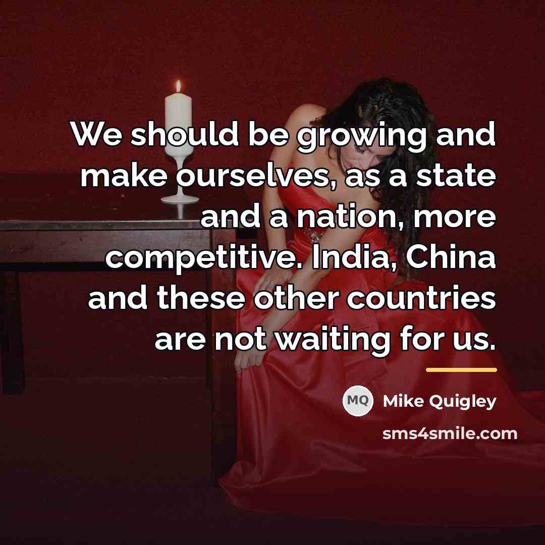 “We should be growing and make ourselves, as a state…” quote by Mike Quigley