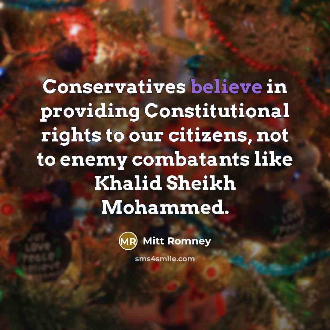 “Conservatives believe in providing Constitutional rights to our citizens, not…” quote by Mitt Romney