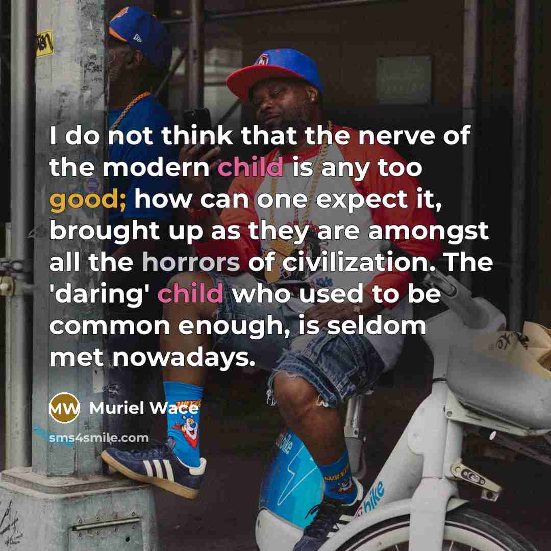 “I do not think that the nerve of the modern…” quote by Muriel Wace