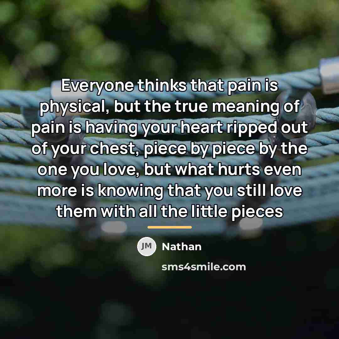 “Everyone thinks that pain is physical, but the true meaning…” quote by Nathan
