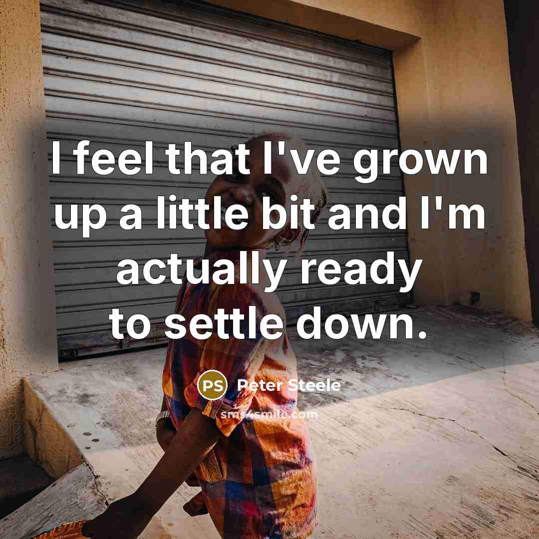 “I feel that I've grown up a little bit and…” quote by Peter Steele
