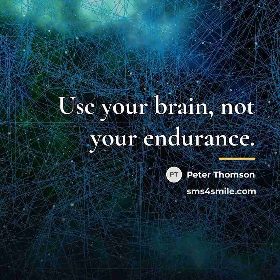 “Use your brain, not your endurance.…” quote by Peter Thomson