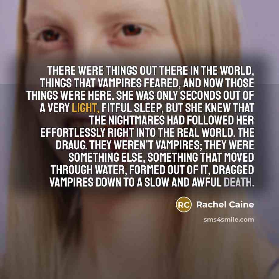 “There were things out there in the world, things that…” quote by Rachel Caine