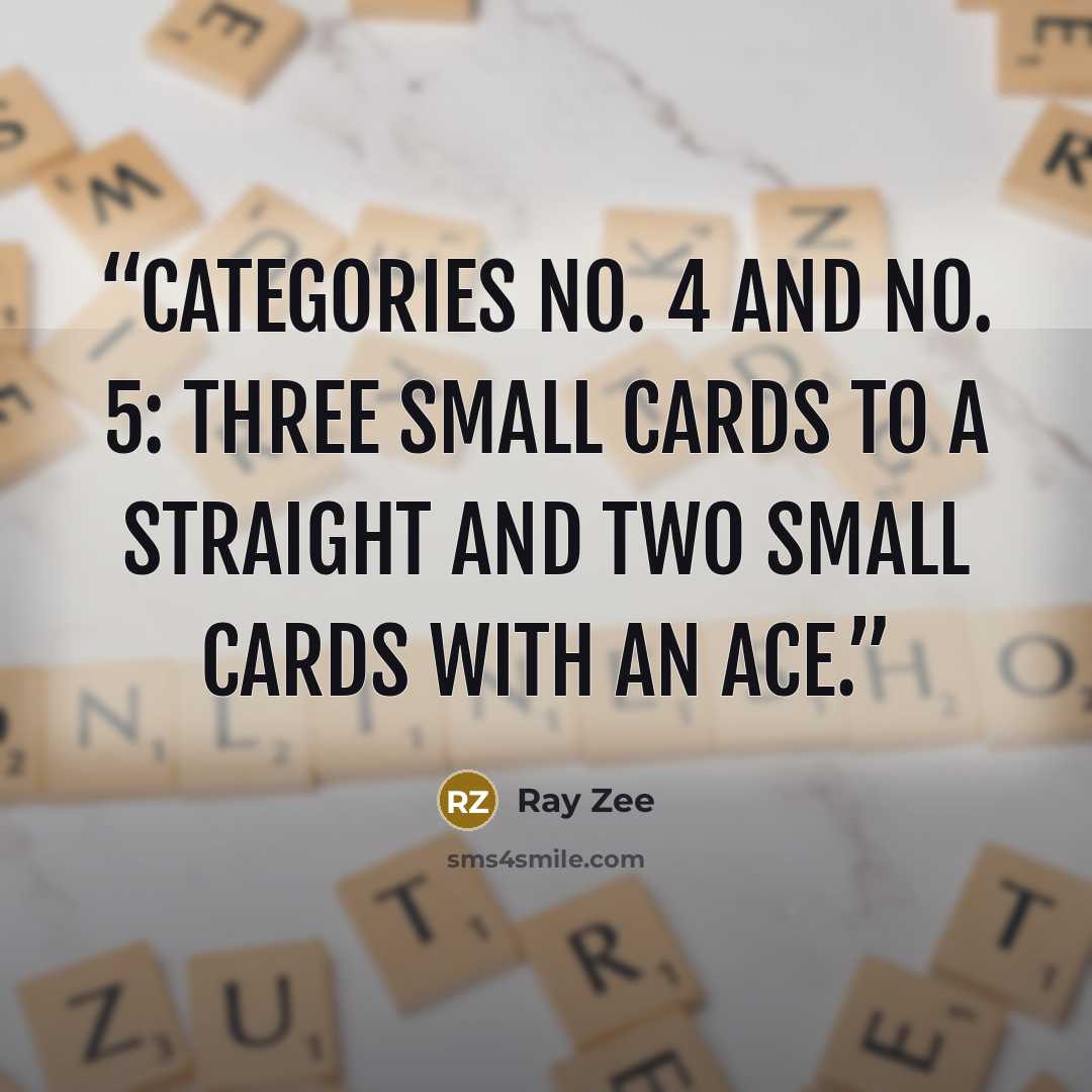 “Categories No. 4 and No. 5: Three small cards to a straight and two small cards with an ace.” quote by Ray Zee